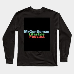 MrGentleman Lifestyle Podcast For The Fan Part 2 Long Sleeve T-Shirt